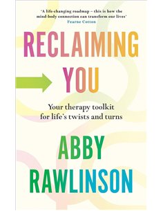 Reclaiming You: Your Therapy Toolkit For Life's Twists And Turns