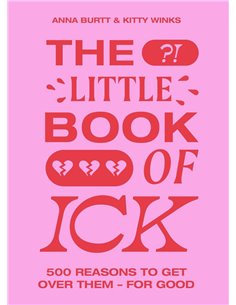 The Little Book Of Ick: 500 Reasons To Get Over Them - For Good