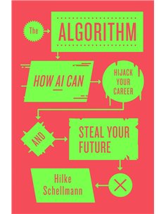 The Algorithm: How Ai Can Hijack Your Career And Steal Your Future