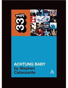 U2's Achtung Baby: Meditations On Love In The Shadow Of The Fall