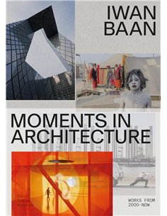 Iwan Baan: Moments In Architecture