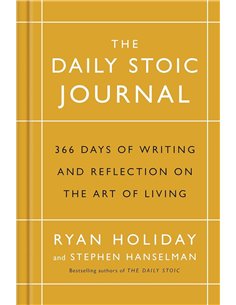 The Daily Stoic Journal: 366 Days Of Writing And Reflection On The Art Of Living