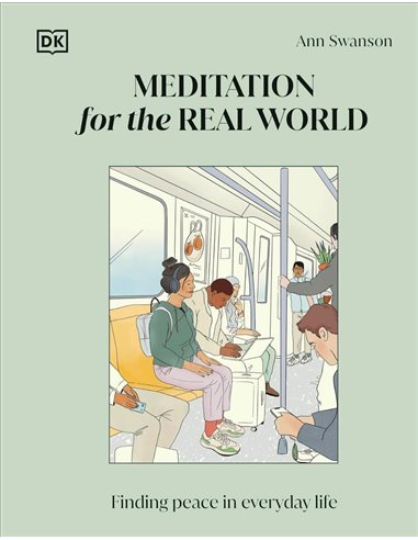 Meditation For The Real World: Finding Peace In Everyday Life