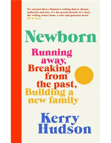 Newborn: Running Away, Breaking With The Past, Building A New Family