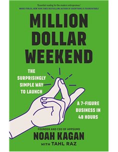 Million Dollar Weekend: The Surprisingly Simple Way To Launch A 7-Figure Business In 48 Hours