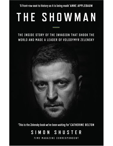The Showman: The Inside Story Of The Invasion That Shook The World And Made A Leader Of Volodymyr Zelensky