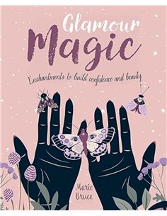 Glamour Magic: Enchantments To Build Confidence And Beauty