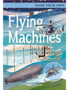 Make Your Own Flying Machines: Includes Four Amazing PresS-Out Models