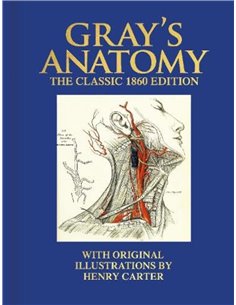Gray's Anatomy: The Classic 1860 Edition With Original Illustrations By Henry Carter