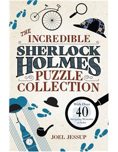 The Incredible Sherlock Holmes Puzzle Collection: With Over 40 Intriguing Mysteries To Solve