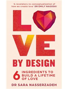 Love By Design: 6 Ingredients To Build A Lifetime Of Love