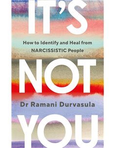It's Not You: How To Identify And Heal From Narcissistic People