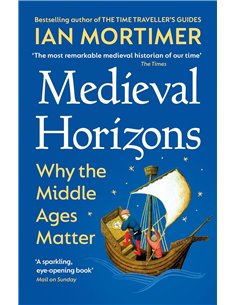 Medieval Horizons: Why The Middle Ages Matter