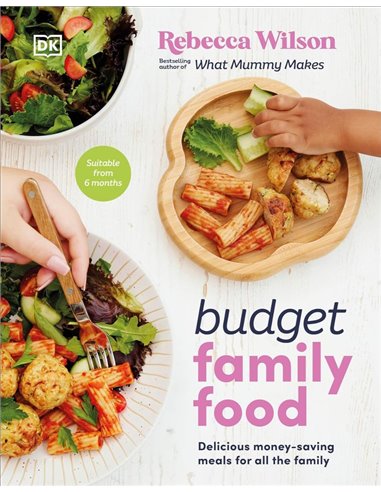 Budget Family Food: Delicious MoneY-Saving Meals For All The Family