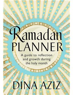 Ramadan Planner: A Guide To Reflection And Growth During The Holy Month