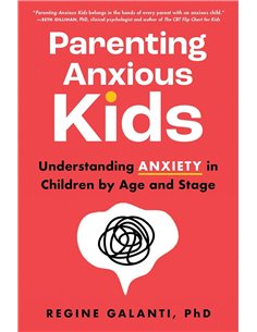 Parenting Anxious Kids: Understanding Anxiety In Children By Age And Stage