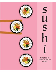 Sushi: More Than 60 SimplE-TO-Follow Recipes