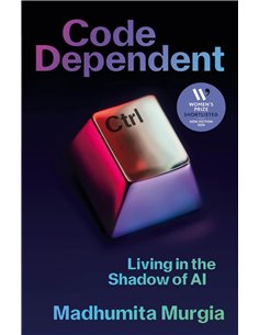 Code Dependent: Living In The Shadow Of ai