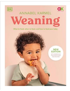 Weaning: What To Feed, When To Feed, And How To Feed Your Baby