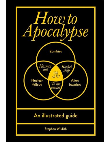 How To Apocalypse: An Illustrated Guide