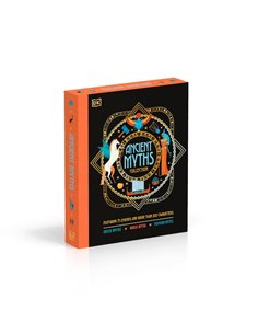Ancient Myths Collection: Greek Myths, Norse Myths And Egyptian Myths: Featuring 75 Legends And More Than 200 Characters