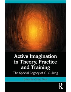 Active Imagination In Theory, Practice And Training: The Special Legacy Of C. G. Jung