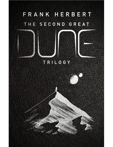The Second Great Dune Trilogy: God Emperor Of Dune, Heretics Of Dune, Chapter House Dune