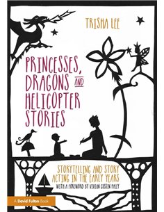 Princesses, Dragons And Helicopter Stories: Storytelling And Story Acting In The Early Years