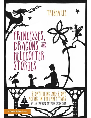 Princesses, Dragons And Helicopter Stories: Storytelling And Story Acting In The Early Years
