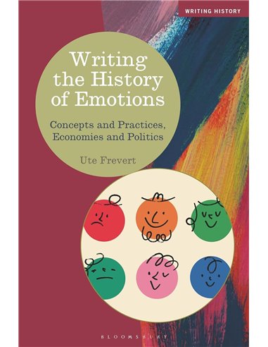 Writing The History Of Emotions: Concepts And Practices, Economies And Politics