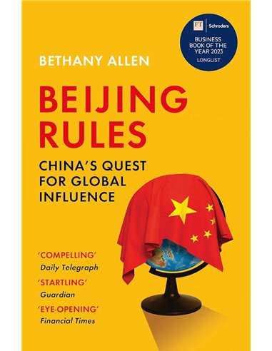 Beijing Rules: China's Quest For Global Influence