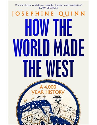 How The World Made The West: A 4,000-Year History