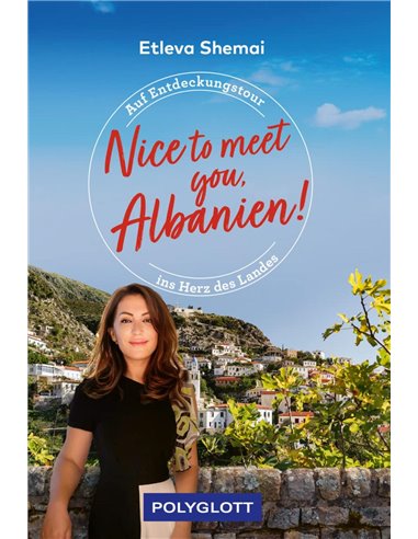 Nice To Meet You, Albanien! - Auf Entdeckungstour Ins Herz Des Landes