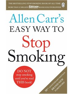 Allen Carr's Easy Way To Stop Smoking: Read This Book And You'll Never Smoke A Cigarette Again
