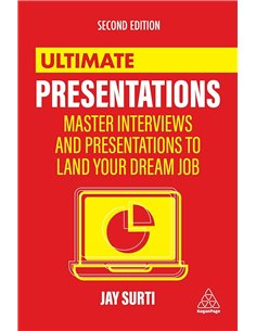 Ultimate Presentations: Master Interviews And Presentations To Land Your Dream Job