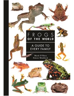 Frogs Of The World: A Guide To Every Family