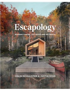 Escapology: Modern Cabins, Cottages And Retreats