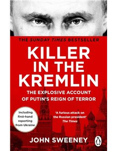 Killer In The Kremlin: The Instant Bestseller - A Gripping And Explosive Account Of Vladimir Putin's Tyranny