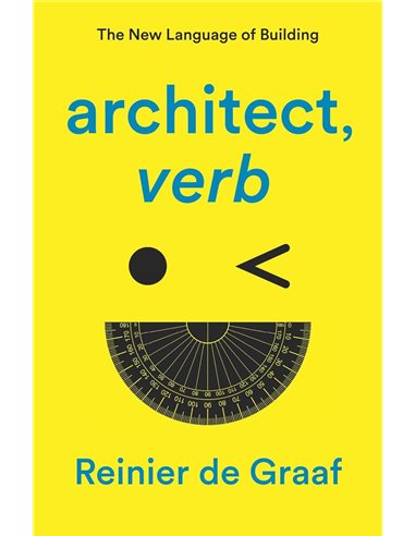 Architect, Verb.: The New Language Of Building