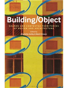 Building/object: Shared And Contested Territories Of Design And Architecture
