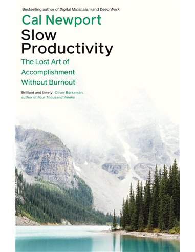 Slow Productivity: The Lost Art Of Accomplishment Without Burnout