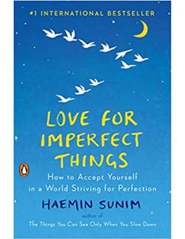 Love For Imperfect Things: How To Accept Yourself In A World Striving For Perfection
