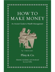 How To Make Money: An Ancient Guide To Wealth Management