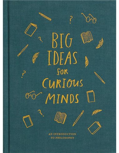Big Ideas For Curious Minds: An Introduction To Philosophy