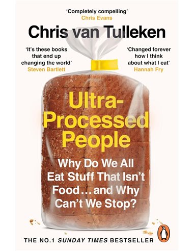 UltrA-Processed People: Why Do We All Eat Stuff That Isn't Food ... And Why Can't We Stop?
