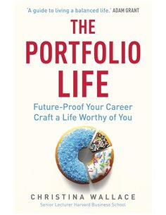 The Portfolio Life: FuturE-Proof Your Career And Craft A Life Worthy Of You