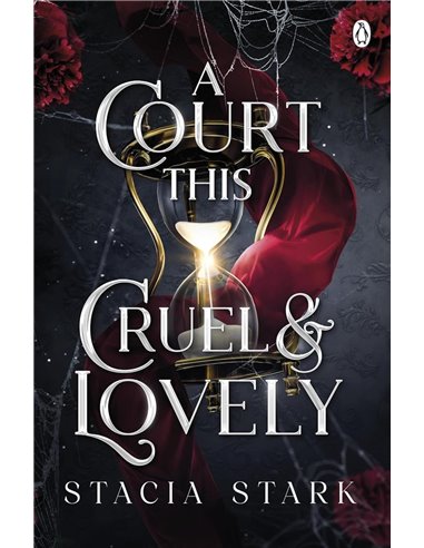A Court This Cruel And Lovely: (kingdom Of Lies, Book 1)