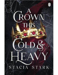 A Crown This Cold And Heavy: (kingdom Of Lies, Book 3)