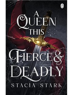 A Queen This Fierce And Deadly: (kingdom Of Lies, Book 4)