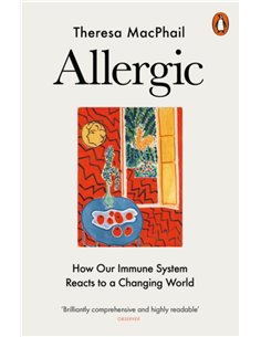 Allergic: How Our Immune System Reacts To A Changing World